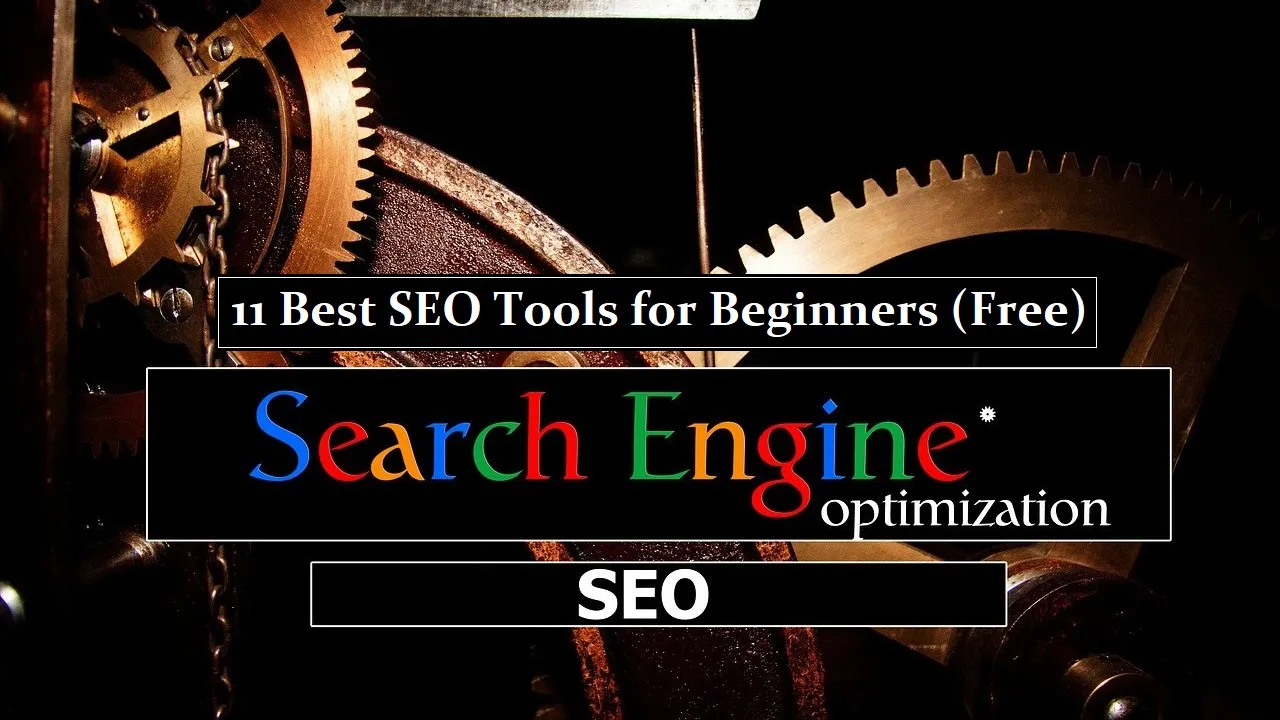 11 Best SEO Tools for Beginners (Free)